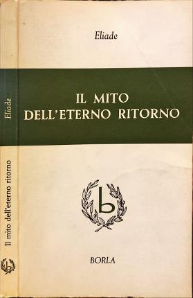 Il mito delleterno ritorno. (Archetipi e ripetizione).