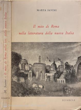 il mito di Roma nella letteratura della nuova Italia.