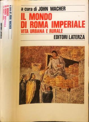 Il mondo di Roma imperiale. II. Vita urbana e rurale.