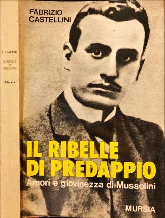 Il ribelle di Predappio.