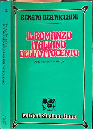 Il romanzo italiano dell'Ottocento. Dagli scottiani a Verga.