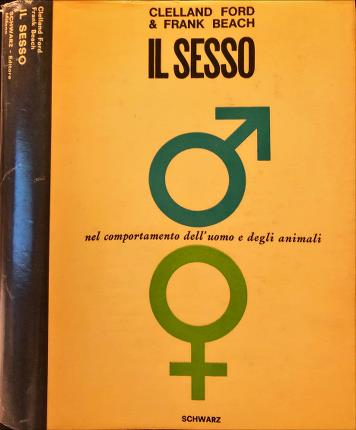 Il sesso nel comportamento dell'uomo e degli animali.