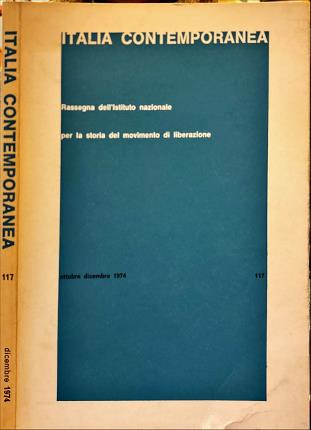 Italia contemporanea. Ottobre dicembre 1974. n. 117.