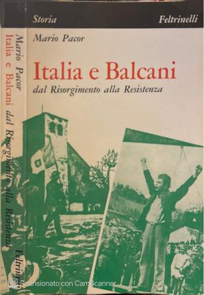 Italia e Balcani dal Risorgimento alla Resistenza.