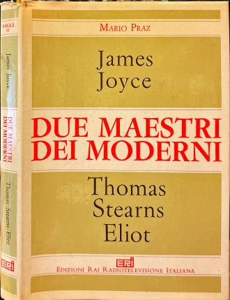 James Joyce Thomas Stearns Eliot due maestri dei moderni.