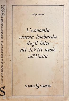 L'economia risicola lombarda dagli inizi del XVIII secolo all'Unità.