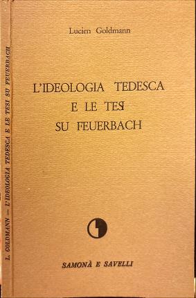 L'ideologia tedesca e le tesi su Feuerbach.