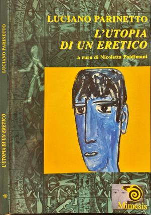 L'utopia di un eretico.