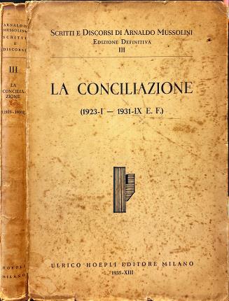 La conciliazione (1923-1 - 1931-IX E. F.). Arnaldo Mussolini.