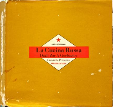La Cucina Russa. Dagli Zar a Gorbaciov.