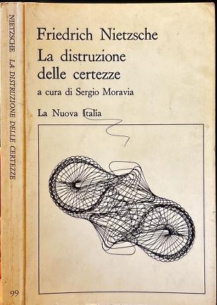 La distruzione delle certezze.