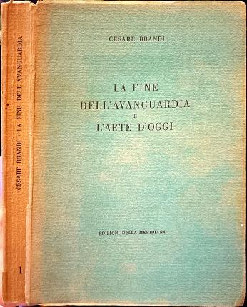La fine dell'avanguardia e l'arte d'oggi.