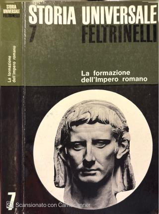 La formazione dell'Impero romano. Storia universale Feltrinelli Vol. 7.