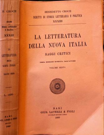 La letteratura della nuova Italia. Saggi critici. Volume sesto.