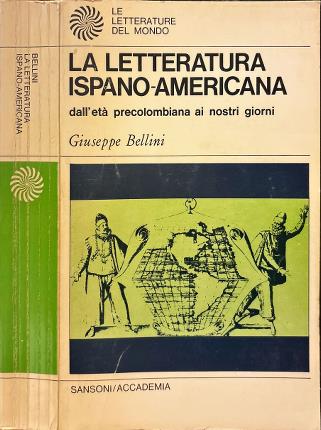 La letteratura ispano-americana dalle letterature precolombiane ai nostri giorni.