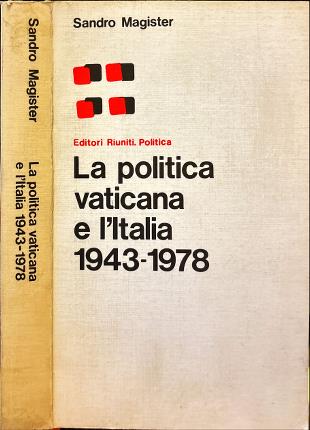 La politica vaticana e l'Italia 1943-1978.
