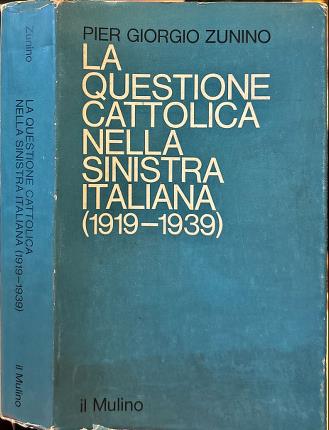 La questione cattolica nella sinistra italiana (1919-1939).