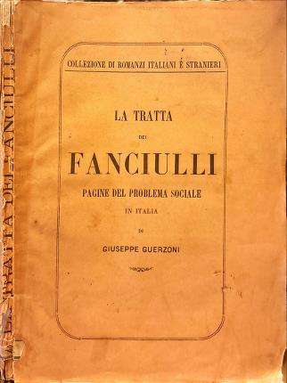 La tratta dei fanciulli. Pagine del problema sociale in Italia.