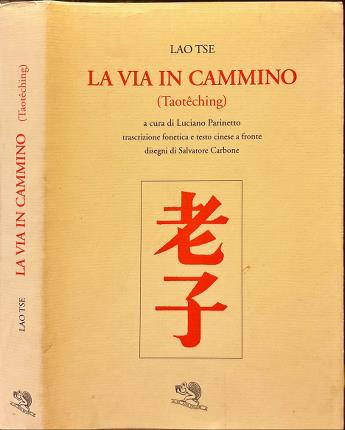 La Via in Cammino. (Taoteching).