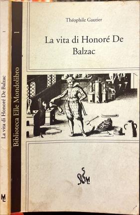 La vita di Honoré De Balzac.