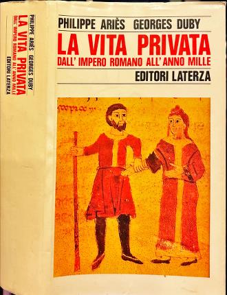 La vita privata dall'Impero Romano all'anno mille.