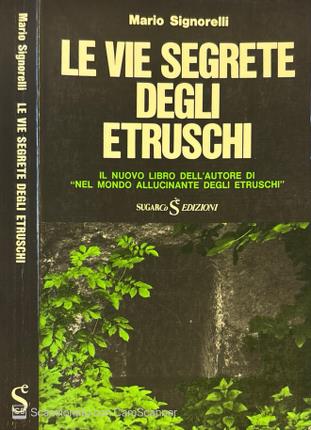 Le vie segrete degli Etruschi.