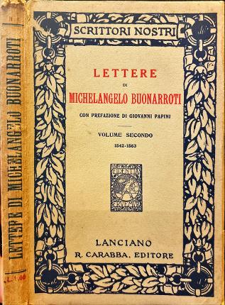 Lettere di Michelangelo Buonarroti. Volume secondo 1542-1563.