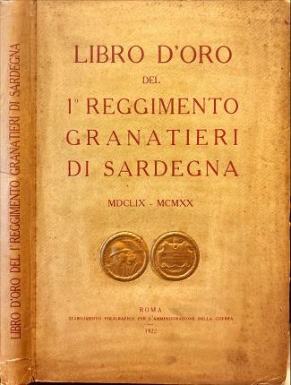 Libro d'Oro del 1° Reggimento Granatieri di Sardegna.