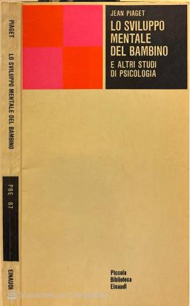 Lo sviluppo mentale del bambino e altri studi di psicologia.