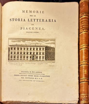 Memorie per la Storia letteraria di Piacenza. Due Volumi.