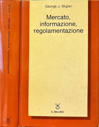 Mercato, informazione, regolamentazione.