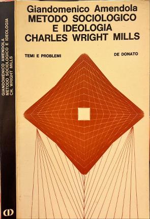 Metodo sociologico e ideologia Charles Wright Mills.