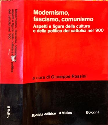 Modernismo, fascismo, comunismo.