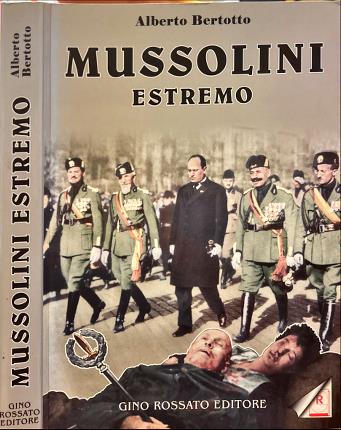 Mussolini estremo.
