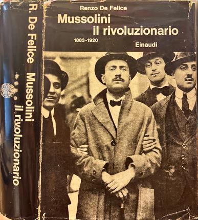 Mussolini il rivoluzionario 1883-1920.