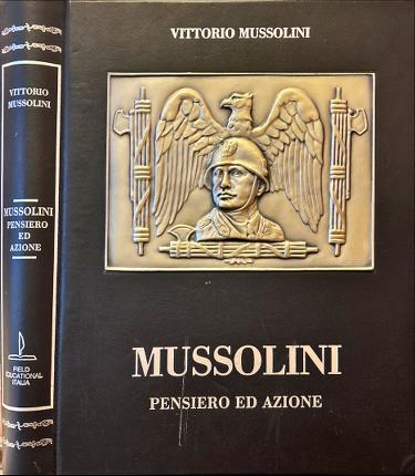 Mussolini. Pensiero ed azione.