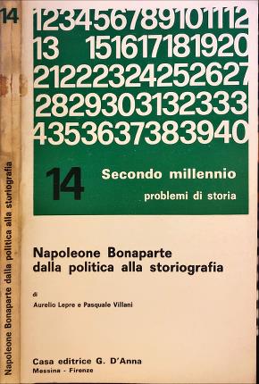 Napoleone Bonaparte dalla politica alla storiografia.