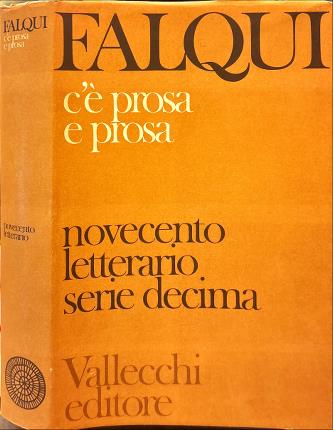 Novecento letterario. Serie decima. C'è prosa e prosa.