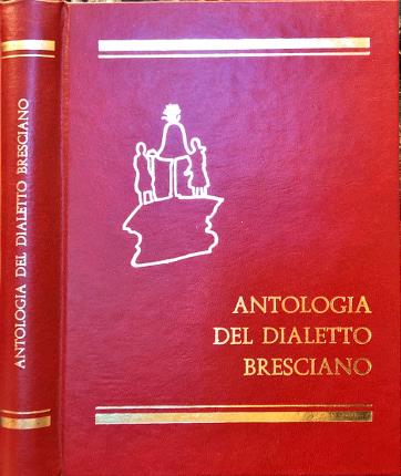 Nuova antologia del dialetto bresciano.