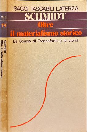 Oltre il materialismo storico.