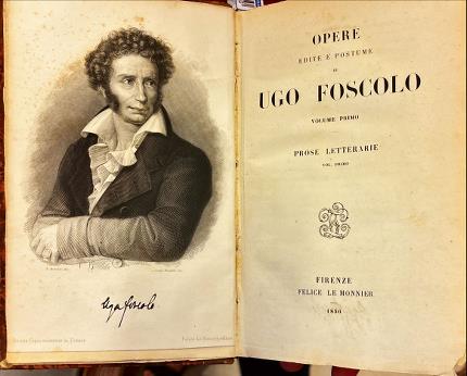 Opere edite e postume di Ugo Foscolo. Volume primo.