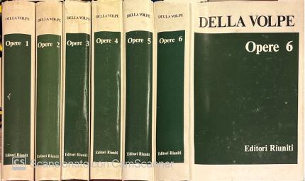 Opere. Galvano della Volpe. Sei volumi.