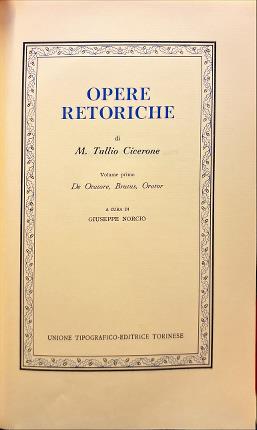 Opere retoriche. Volume primo. De Oratore, Brutus, Orator. Cicerone