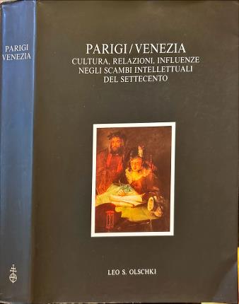 Parigi / Venezia. Cultura, relazioni, influenze negli scambi intellettuali del …