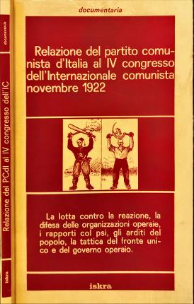 Relazione del partito comunista dItalia al IV congresso dellInternazionale comunista …