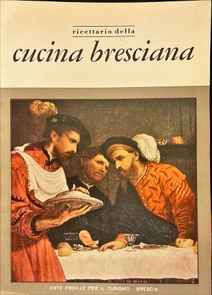 Ricettario della cucina bresciana.