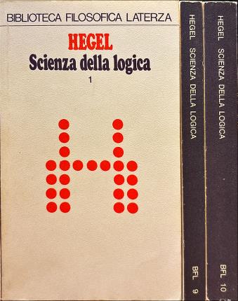 Scienza della logica. Tre tomi.