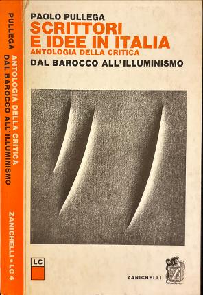 Scrittori e idee in Italia. Antologia della critica. Dal Barocco …