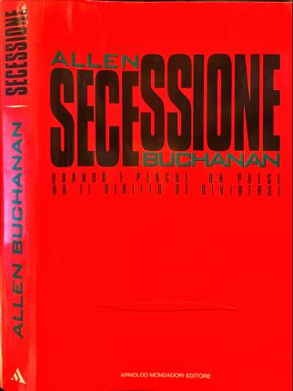 Secessione. Quando e perché un paese ha il diritto di …