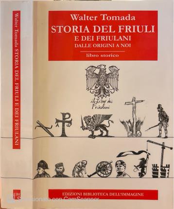 Storia del Friuli e dei friulani dalle origini a noi.